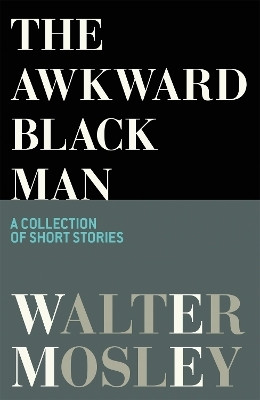 The Awkward Black Man(English, Paperback, Mosley Walter)