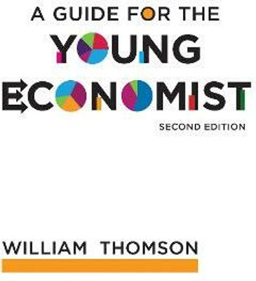 A Guide for the Young Economist(English, Paperback, Thomson William)