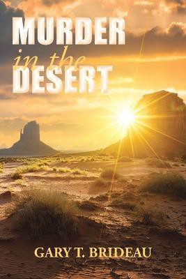 Murder in the Desert(English, Paperback, Brideau Gary T)