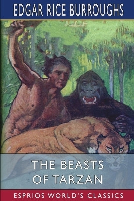 The Beasts of Tarzan (Esprios Classics)(English, Paperback, Burroughs Edgar Rice)