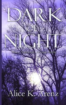 Dark of Night(English, Paperback, Arenz Alice K)
