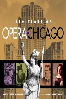 150 Years of Opera in Chicago(English, Hardcover, Marsh Robert C.)