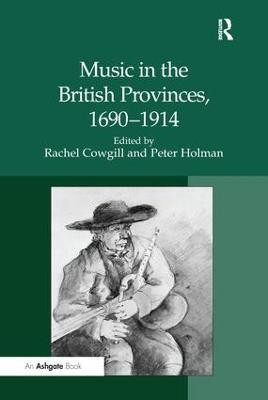 Music in the British Provinces, 1690-1914(English, Paperback, Holman Peter)