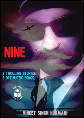NINE- 9 Thrilling Stories. 9 Optimistic Songs(Paperback, Vineet Singh Hukmani)