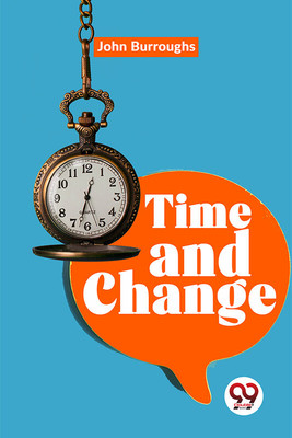 Time and Change(English, Paperback, Burroughs John)