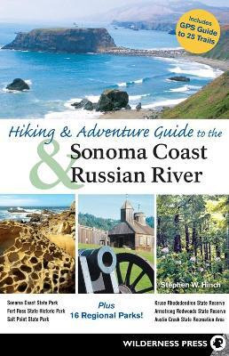 Hiking and Adventure Guide to Sonoma Coast and Russian River(English, Hardcover, Hinch Stephen W.)