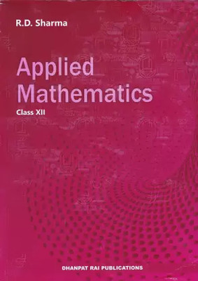 Applied Mathematics Class-12th 
 in English (Paperback, R.D. SHARMA)(Dhanpat Rai Publication, R.D. Sharma)