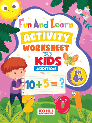 Fun And Learn Activity WORKBOOK For Kids Addition(Paperback, Jaspreet Kohli)