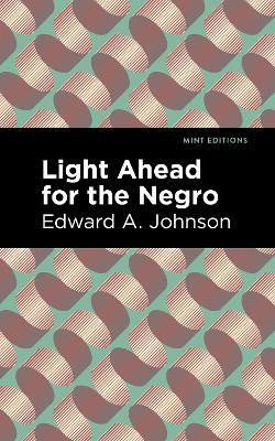 Light Ahead for the Negro(English, Paperback, Johnson Edward A.)