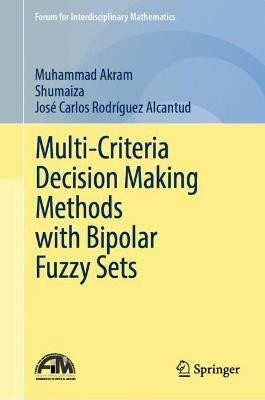 Multi-criteria Decision Making Methods with Bipolar Fuzzy Sets(English, Hardcover, Akram Muhammad)
