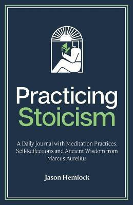 Practicing Stoicism(English, Paperback, Hemlock Jason)
