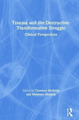 Trauma and the Destructive-Transformative Struggle(English, Hardcover, unknown)