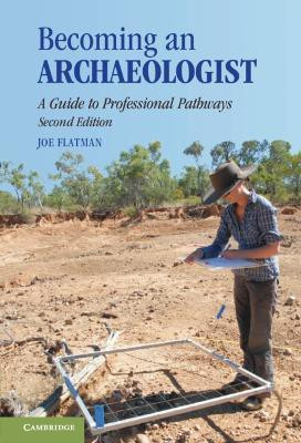 Becoming an Archaeologist(English, Hardcover, Flatman Joseph)