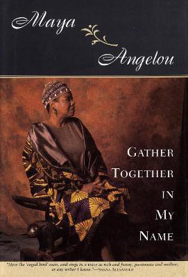Gather Together in My Name(English, Hardcover, Angelou Maya)