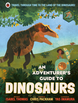 An Adventurer's Guide to Dinosaurs(English, Hardcover, Thomas Isabel)