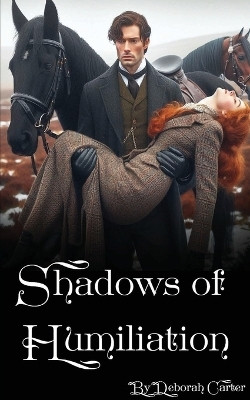 Shadows of Humiliation(English, Paperback, Carter Deborah)