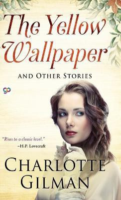 The Yellow Wallpaper and Other Stories(English, Hardcover, Gilman Charlotte Perkins)