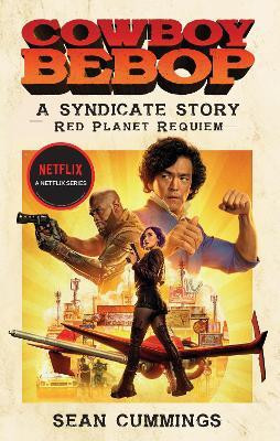 Cowboy Bebop: A Syndicate Story: Red Planet Requiem(English, Paperback, Cummings Sean)
