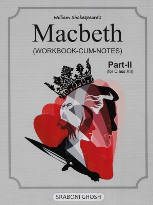 William Shakespeare's Macbeth (Workbook-cum-Notes) Part-2(Paperback, Sraboni Ghosh)