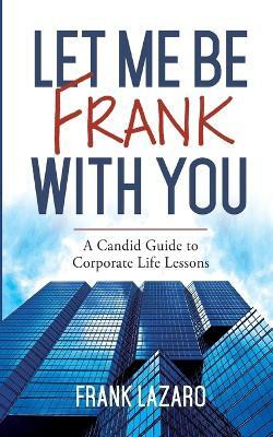 Let Me Be Frank with You(English, Paperback, Lazaro Frank)