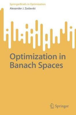 Optimization in Banach Spaces(English, Paperback, Zaslavski Alexander J.)