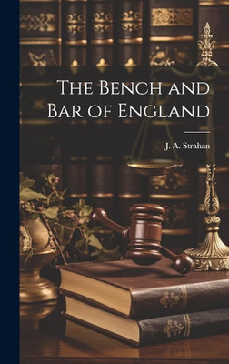 Bench and Bar of England(Paperback, Strahan, J. A.)