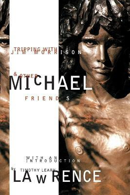 Tripping with Jim Morrison and Other Friends(English, Paperback, Lawrence Michael)