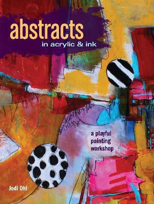 Abstracts in Acrylic and Ink(English, Paperback, Ohl Jodi)