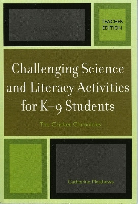 Challenging Science and Literacy Activities for K-9 Students - The Cricket Chronicles(English, Paperback, Matthews Catherine E.)