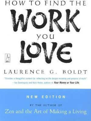 How to Find the Work You Love(English, Paperback, Boldt Laurence G.)