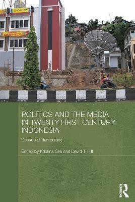 Politics and the Media in Twenty-First Century Indonesia(English, Paperback, unknown)