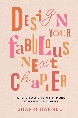 Design Your Fabulous Next Chapter(English, Paperback, Harmel Sharri)