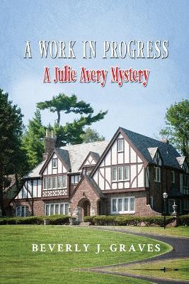 A Work in Progress(English, Paperback, Graves Beverly J)