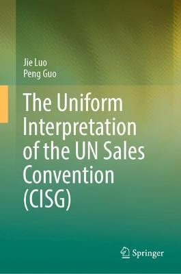 The Uniform Interpretation of the UN Sales Convention (CISG)(English, Hardcover, Luo Jie)