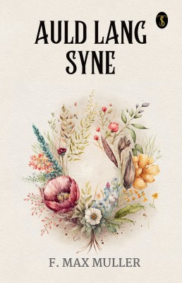 Auld Lang Syne(Paperback, F. Max Müller)