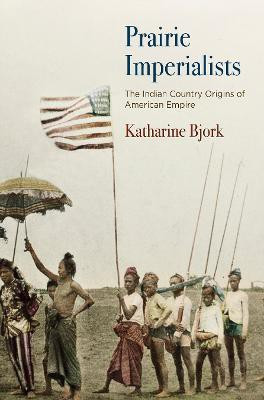 Prairie Imperialists(English, Hardcover, Bjork Katharine)
