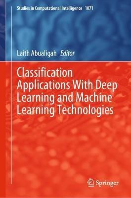 Classification Applications with Deep Learning and Machine Learning Technologies(English, Hardcover, unknown)