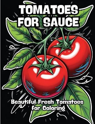 Tomatoes for Sauce(English, Paperback, Contenidos Creativos)