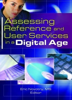 Assessing Reference and User Services in a Digital Age(English, Hardcover, Novotny Eric)