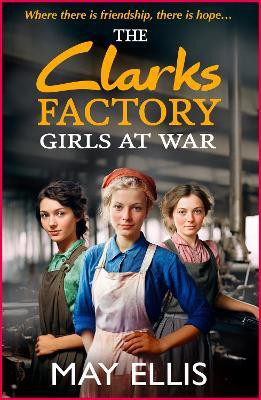 The Clarks Factory Girls at War(English, Paperback, Ellis May)