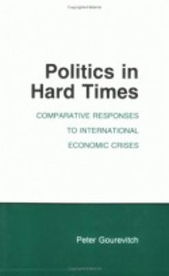 Politics in Hard Times(English, Paperback, Gourevitch Peter)