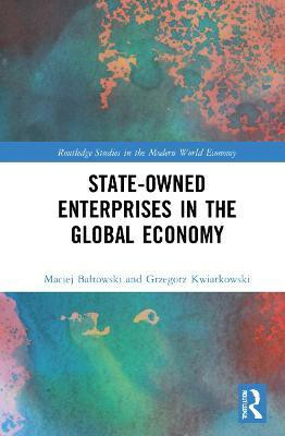 State-Owned Enterprises in the Global Economy(English, Hardcover, Baltowski Maciej)