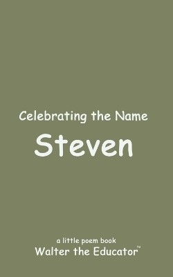 Celebrating the Name Steven(English, Paperback, Walter the Educator)