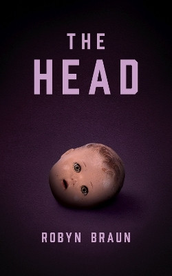 The Head(English, Paperback, Braun Robyn)
