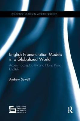 English Pronunciation Models in a Globalized World(English, Paperback, Sewell Andrew)