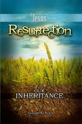 Jesus' Resurrection, Our Inheritance(English, Paperback, Peart Donald)
