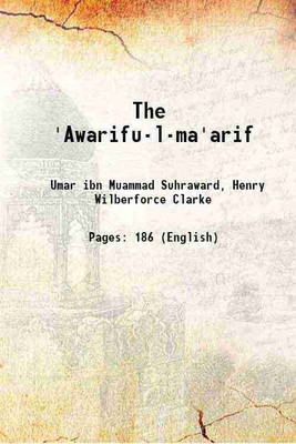 The 'Awarifu-l-ma'arif 1891 [Hardcover](Hardcover, Umar ibn Muammad Suhraward, Henry Wilberforce Clarke)
