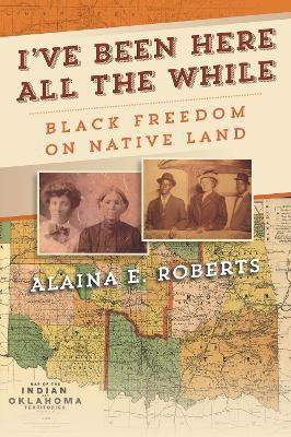 I've Been Here All the While(English, Hardcover, Roberts Alaina E.)