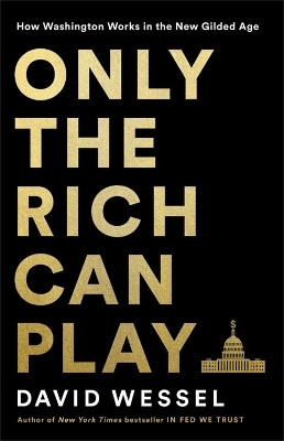 Only the Rich Can Play(English, Hardcover, Wessel David)