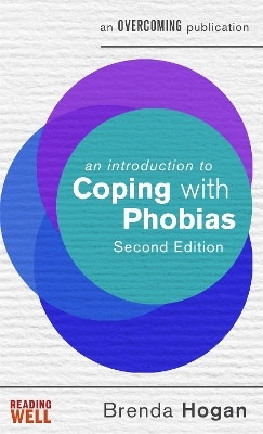 An Introduction to Coping with Phobias, 2nd Edition(English, Paperback, Hogan Brenda)